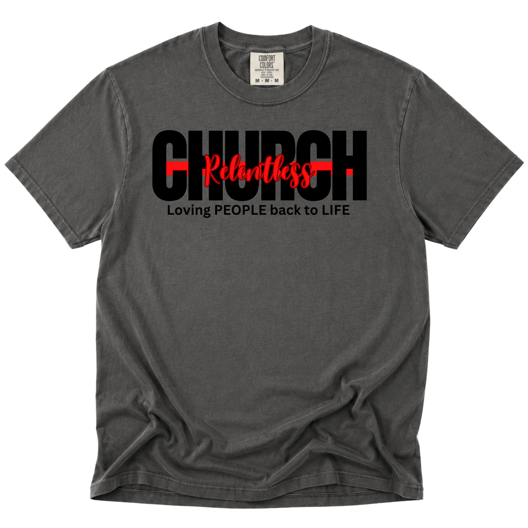 Relentless Church Loving People Back to Life tee